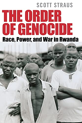 The Order of Genocide: Race, Power, and War in Rwanda