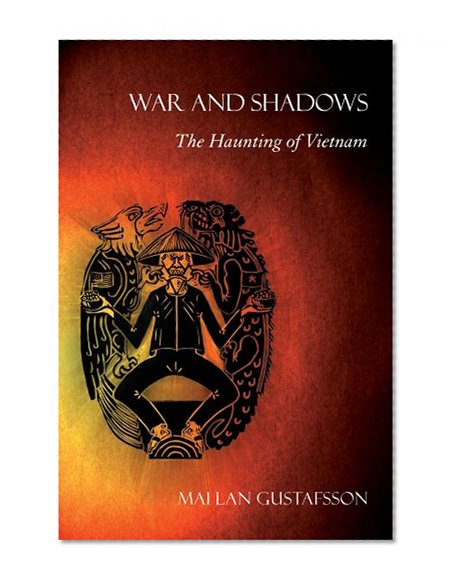 War and Shadows: The Haunting of Vietnam
