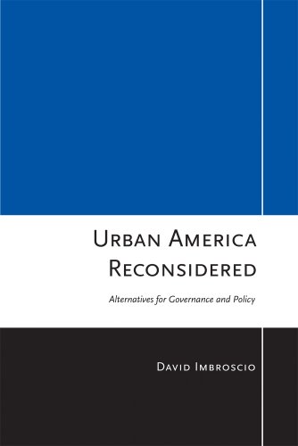 Urban America Reconsidered: Alternatives for Governance and Policy