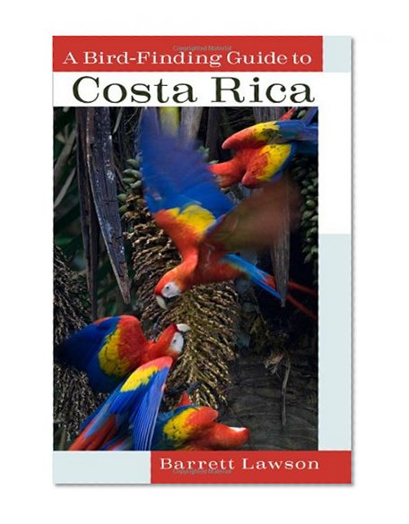 A Bird-Finding Guide to Costa Rica