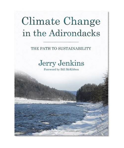 Climate Change in the Adirondacks: The Path to Sustainability (Published in Association with the Wildlife Conservation Society)