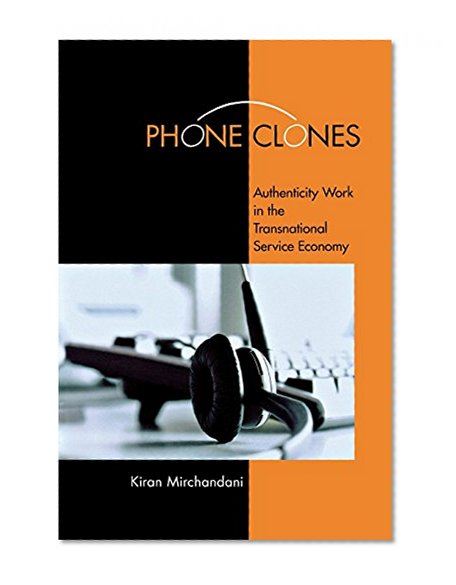 Phone Clones: Authenticity Work in the Transnational Service Economy