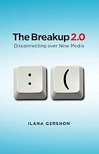 The Breakup 2.0: Disconnecting over New Media