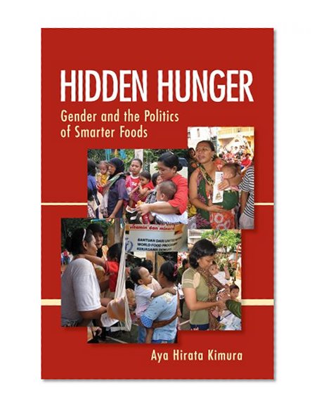 Hidden Hunger: Gender and the Politics of Smarter Foods