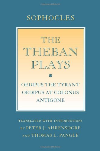 The Theban Plays: "Oedipus the Tyrant"; "Oedipus at Colonus"; "Antigone" (Agora Editions)