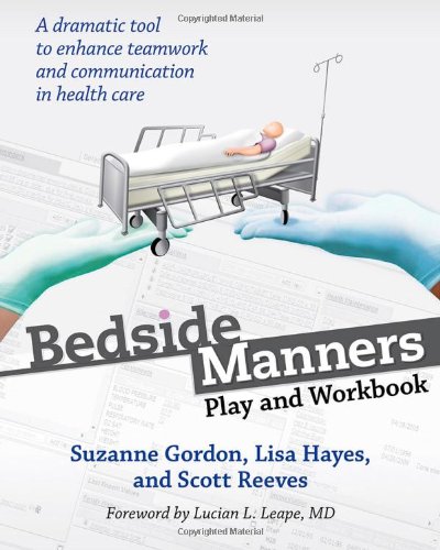 Bedside Manners: Play and Workbook (The Culture and Politics of Health Care Work)