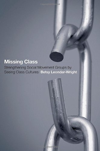 Missing Class: Strengthening Social Movement Groups by Seeing Class Cultures