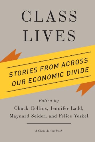 Book Cover Class Lives: Stories from across Our Economic Divide (A Class Action Book)