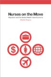 Nurses on the Move: Migration and the Global Health Care Economy