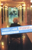 Nobody's Home: Candid Reflections of a Nursing Home Aide