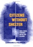 Citizens Without Shelter: Homelessness, Democracy, And Political Exclusion