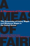 A Measure of Fairness: The Economics of Living Wages and Minimum Wages in the United States