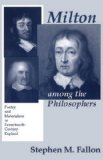 Milton among the Philosophers: Poetry and Materialism in Seventeenth-Century England