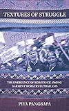 Textures of Struggle: The Emergence of Resistance among Garment Workers in Thailand