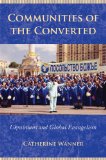 Communities of the Converted: Ukrainians and Global Evangelism (Culture and Society after Socialism)