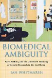Biomedical Ambiguity: Race, Asthma, and the Contested Meaning of Genetic Research in the Caribbean