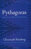 Pythagoras: His Life, Teaching, and Influence