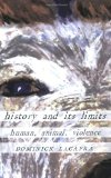 History and Its Limits: Human, Animal, Violence