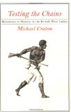 Testing the Chains: Resistance to Slavery in the British West Indies