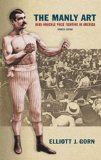 The Manly Art: Bare-Knuckle Prize Fighting in America
