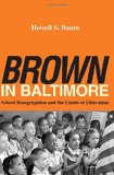 "Brown" in Baltimore: School Desegregation and the Limits of Liberalism