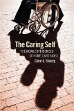 The Caring Self: The Work Experiences of Home Care Aides (The Culture and Politics of Health Care Work)