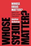 Whose Ideas Matter?: Agency and Power in Asian Regionalism (Cornell Studies in Political Economy)