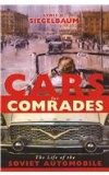 Cars for Comrades: The Life of the Soviet Automobile