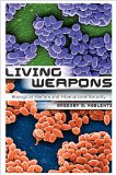 Living Weapons: Biological Warfare and International Security (Cornell Studies in Security Affairs)