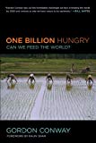 One Billion Hungry: Can We Feed the World?