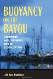 Buoyancy on the Bayou: Shrimpers Face the Rising Tide of Globalization
