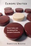 Europe United: Power Politics and the Making of the European Community (Cornell Studies in Security Affairs)