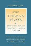 The Theban Plays: "Oedipus the Tyrant"; "Oedipus at Colonus"; "Antigone" (Agora Editions)