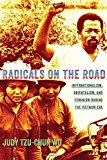 Radicals on the Road: Internationalism, Orientalism, and Feminism during the Vietnam Era (The United States in the World)