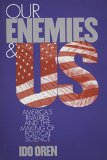 Our Enemies and US: America's Rivalries and the Making of Political Science