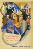 The Embattled Self: French Soldiers' Testimony of the Great War