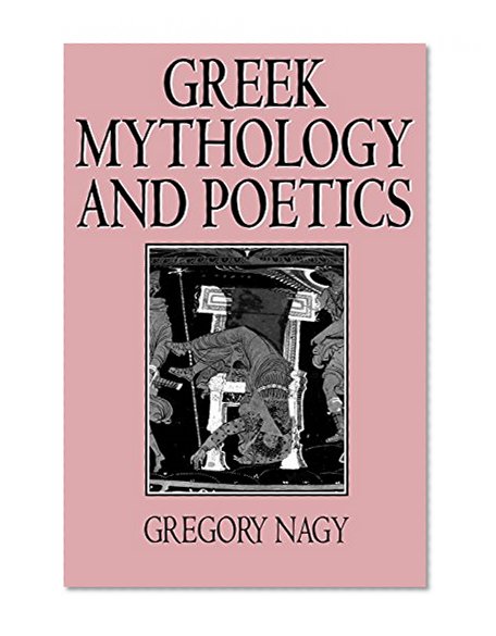 Greek Mythology and Poetics (Myth and Poetics)