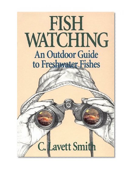 Fish Watching: An Outdoor Guide to Freshwater Fishes (Comstock Book)