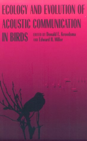 Ecology and Evolution of Acoustic Communication in Birds (Comstock books)