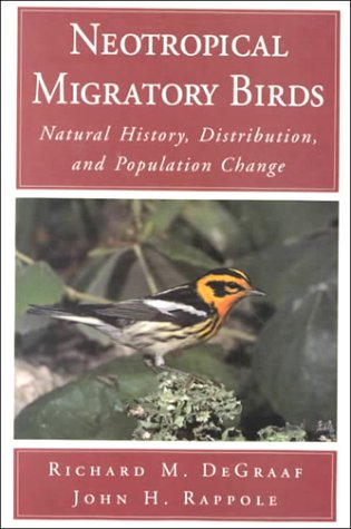 Neotropical Migratory Birds: Natural History, Distribution, and Population Change (Society)