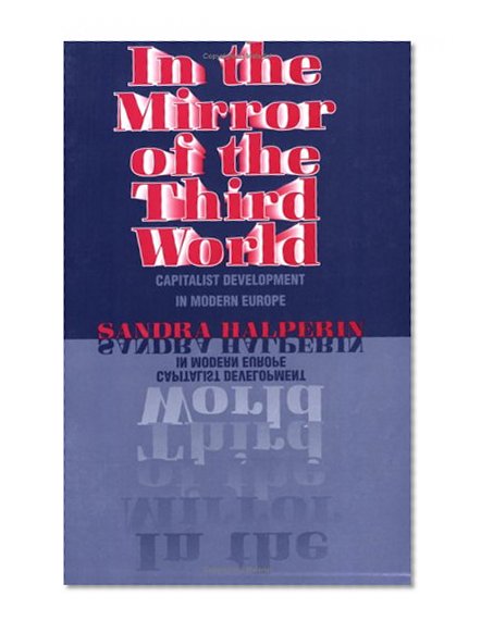 In the Mirror of the Third World: Capitalist Development in Modern Europe