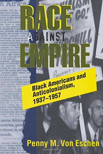 Race against Empire: Black Americans and Anticolonialism, 1937–1957 (Collectifs)