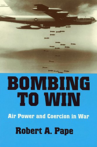 Book Cover Bombing to Win: Air Power and Coercion in War (Cornell Studies in Security Affairs)