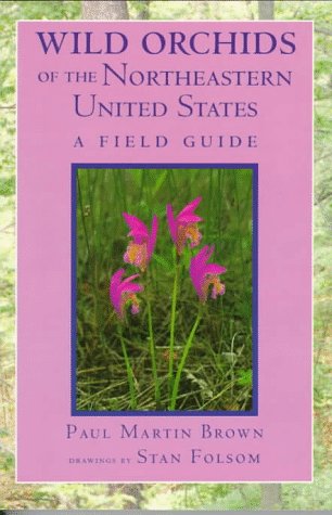 Wild Orchids of the Northeastern United States: A Field Guide (Comstock books)