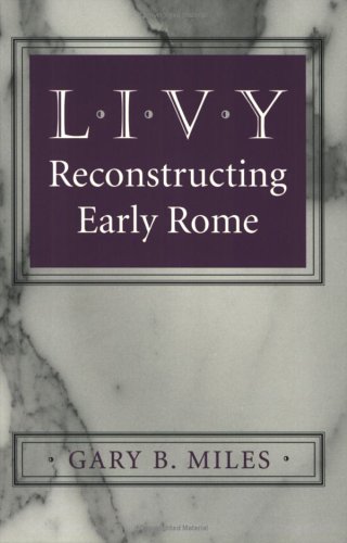 Livy: Reconstructing Early Rome