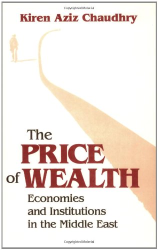 The Price of Wealth: Economies and Institutions in the Middle East (Cornell Studies in Political Economy)
