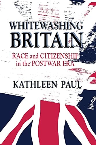 Book Cover Whitewashing Britain: Race and Citizenship in the Postwar Era