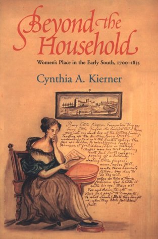 Beyond the Household: Women's Place in the Early South, 1700-1835 (Comstock Classic Handbooks)