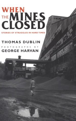 When the Mines Closed: Stories of Struggles in Hard Times