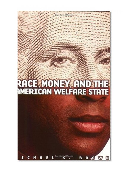 Race, Money, and the American Welfare State